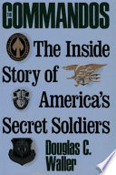 THE COMMANDOS the inside story of America's secret soldiers