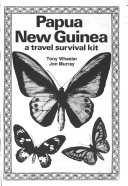 Papua New Guinea a travel survival kit