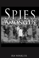 Spies among us how to stop the spies, terrorists, hackers, and criminals you don't even know you encounter every day