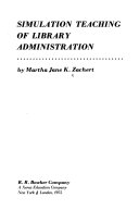 Simulation teaching of library administration Martha Jane K. Zachert