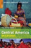 The rough guide to Central America on a budget