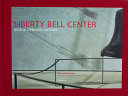 Liberty Bell Center Bohlin, Cywinski, Jackson