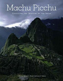 Machu Picchu unveiling the mystery of the Incas