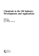 Chemicals in the oil industry developments and applications