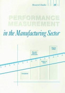 Performance measurement in the manufacturing sector a research study undertaken by the Chartered Institute of Management Accountants ...[et. al.]