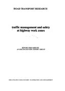 Traffic management and safety at highway work zones report