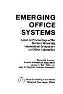 Emerging office systems based on proceedings of the Stanford University International Symposium on Office Automation