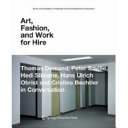 Art, fashion, and work for hire Thomas Demand, Peter Saville, Hedi Slimane, Hans Ulrich Obrist and Cristina Bechtler in conversation