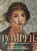 Pompeii the history, life and art of the buried city