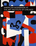 American modernism at the Art Institute of Chicago from World War I to 1955