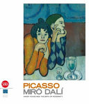 Picasso, Miro, Dali angry young men : the birth of modernity
