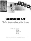 Degenerate art the fate of the avant-garde in Nazi Germany