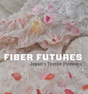 Fiber futures Japan's textile pioneers
