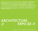 Architecture.Expo.02 exposition nationale Suisse : concept, montage, demontage