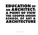 Education of an architect a point of view the cooper union school of art & architrcture