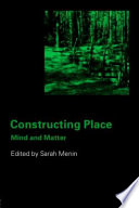 Constructing place mind and matter