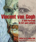 Vincent van Gogh a self-portrait in art and letters
