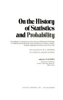 On the history of statistics and probability proceedings of a symposium on the American mathematical heritage, to celebrate the bicentennial of the United States of America, held at Southern Methodist University, May 27-29, 1974