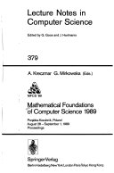 Mathematical foundations of computer science 1989 Porabka-Kozubnik, Poland, August 28-September 1, 1989 : proceedings