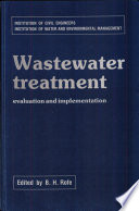 Wastewater treatment evaluation and implementation proceedings of... held in London on 9-10 March 1994