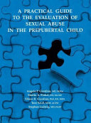 A practical guide to the evaluation of sexual abuse in the prepubertal child