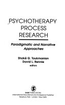 Psychotherapy process research paradigmatic and narative approaches