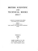 BRITISH SCIENTIFIC AND TECHNICAL BOOKS A select list of recommended books published in Great Britain and the Comonwealth in the years 1935-1952