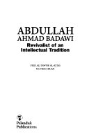 Abdullah Ahmad Badawi revivalist of an intellectual tradition