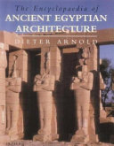The encyclopaedia of ancient Egyptian architecture