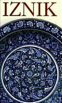 Iznik the pottery of Ottoman Turkey