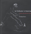 Le Corbusier in America travels in the land of the timid