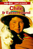 Chile and Easter Island a travel survival kit