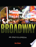 Broadway its history, people, and places an encyclopedia