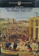 Art and architecture in France 1500 to 1700