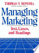 MANAGING MARKETING Text, Cases, and Readings
