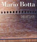 Mario Botta light and gravity : architecture, 1993-2003