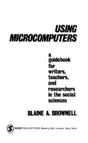 USING MICROCOMPUTER a guidebook for writers, teachers, and researchers in the social sciences
