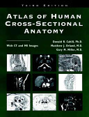 Atlas of human cross-sectional anatomy with CT and MR Images