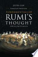 Fundamentals of Rumi's thought A Mevlevi Sufi perspective