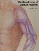 The Bassett atlas of human anatomy