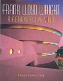 Frank Lloyd Wright a retrospective view