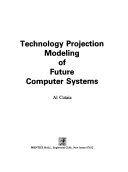 Technology projection modeling of future computer systems