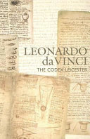 Leonardo da Vinci the Codex Leicester : an exhibition at the Chester Beatty Library 12 June - 12 August 2007
