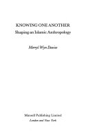 KNOWING ONE ANOTHER Shaping An Islamic Anthropology