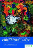 Young men surviving child sexual abuse research stories and lessons for therapeutic practice
