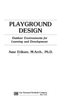 PLAYGROUND DESIGN Outdoor Environments for Learning and Development