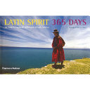 Latin spirit 365 days the wisdom, landscape and peoples of Latin America