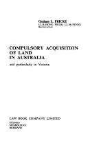 Compulsory acquisition of land in Australia and particularly in Victoria