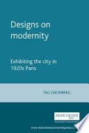 Designs on modernity exhibiting the city in 1920's Paris