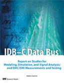 IDB-C data bus report on studies for a) Modeling, simulation, and signal analysis, b) EMC/EMI measurements and testing